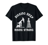 Digging Deep Rising Strong Heartbeat EKG Pulse Oil Rig T-Shirt