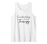 Snowboarding is my therapy Tank Top