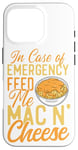 iPhone 16 Pro Mac And Cheese In Case Of Emergency Feed Me Mac & Cheese Case