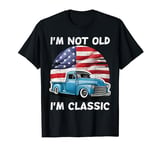 I'm Not Old I'm Classic Vintage American Truck USA Flag Car T-Shirt