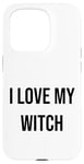 iPhone 15 Pro I Love My Witch Case