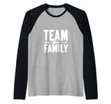 Team Family Forever Together Family Unity Raglan Baseball Tee