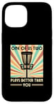 iPhone 15 One of us two plays better than you Frisbee Disc Golf Case