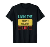 Carpet Cleaner T-Shirt