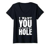 Womens Funny Dirty Adult Humor - I Want You To Glaze My Hole V-Neck T-Shirt