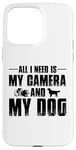 Coque pour iPhone 15 Pro Max Tout ce dont j'ai besoin, c'est de mon appareil photo et de mon chien, maman, papa, garçons et filles