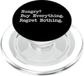 Hungry? Buy Everything. Regret Nothing Funny Shopping Quote PopSockets PopGrip for MagSafe