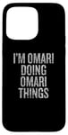 iPhone 15 Pro Max I'm Omari Doing Omari Things Funny Vintage Case