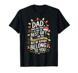 Dad Santa Tried Find The Best Gift For You We Belong To You T-Shirt