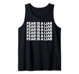 Fear Is A Liar Motivational Quote Inspirational Gift Tank Top