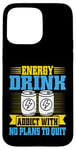 Coque pour iPhone 15 Pro Max Accro aux boissons énergisantes sans plans pour arrêter Energy Drink