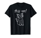 Hiss Off! - Funny Cute & Bad Grumpy Angry Kitty Cat Pun T-Shirt