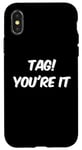 Coque pour iPhone X/XS Dear Parents Tag You're It Meaning Tag You're It Citations