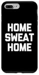 Coque pour iPhone 7 Plus/8 Plus Accueil Sweat Home - Dire drôle de Musculation Fitness Entraînement Gym