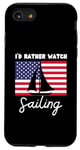 iPhone SE (2020) / 7 / 8 USA American Flag Sailing I'd Rather Watch Sailing Case