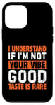 Coque pour iPhone 12 mini I understand if I'm not your funny sarcastic adult humour