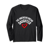 The American Dream Daughter Long Sleeve T-Shirt