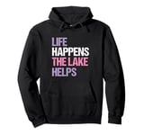 Funny Life happens the lake helps distressed vintage Pullover Hoodie