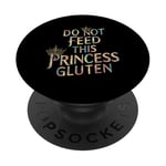 Funny Gluten-Intolerant Do Not Feed This Princess Gluten PopSockets Adhesive PopGrip