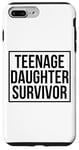 Coque pour iPhone 7 Plus/8 Plus Citation amusante pour la fête des pères avec inscription « Teenage Daughter Survivor »