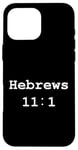 iPhone 16 Pro Max Christian faith holy bible verses typeset Hebrews 11:1 Case