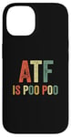 Coque pour iPhone 14 ATF Is Poo Poo Drôle Blague Virale Meme Sarcastique Argot Sarcasme Sarcastique