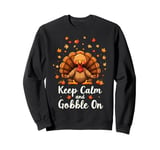 Funny Thanksgiving Keep Calm and Gobble On Sweatshirt