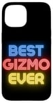 iPhone 15 Best Gizmo Ever - Funny Gizmo Name Gizmo Case