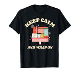 Cute Wrapaholic Christmas Keep Calm & Wrap On Presents T-Shirt