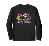 Funny She's With Me for My Cooking Saying Flowers Long Sleeve T-Shirt