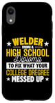 iPhone XR Welder Fix What Your College Degree Messed Up Case