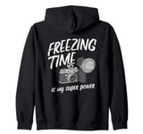 Freezing Time Is My SuperPower Retro Camera Photography Zip Hoodie