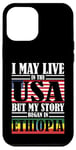 iPhone 12 Pro Max I May Live In The USA Story Began Ethiopia Case