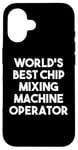 iPhone 16 World's Best Chip Mixing Machine Operator Case