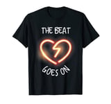 The Beat Goes On Heartbeat Gift Rehab After Heart Surgery T-Shirt