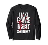 I Take Game Night Seriously Board Game Humor Shirt Long Sleeve T-Shirt