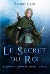 Le secret du roi: (Le Sentier du Gardien de la forêt – Tome 2)