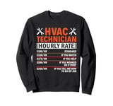 HVAC Technician Hourly Rate AC Repairman HVAC Installer Sweatshirt