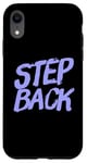 Coque pour iPhone XR Pour les gens drôles, citation en deux mots de Step Back