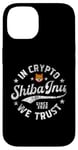 Coque pour iPhone 14 Pièce Shiba Inu dans Crypto Nous faisons confiance à Token Crypto