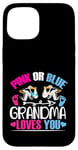 Coque pour iPhone 15 Pink or Blue Grandma Loves You Gender Reveal