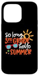 Coque pour iPhone 14 Pro Max So Long 4ème année Hello Summer Last Day Of School