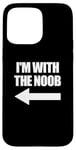 Coque pour iPhone 15 Pro Max I'm With The Noob Arrow Left Jeux vidéo Gamer Noob