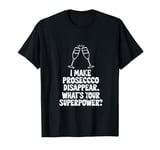 Funny Drinking I Make Prosecco Disappear Wine Alcohol Pub T-Shirt