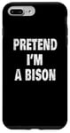 Coque pour iPhone 7 Plus/8 Plus Pretend I'm a Bison Funny Buffalo 716 Design code régional