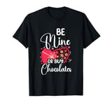 Be Mine Or Buy Chocolates Relationship Couple Heart T-Shirt