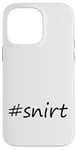 Coque pour iPhone 14 Pro Max #snirt t-shirt, chemise à capuche, housse de téléphone portable, chemise, oreiller