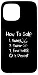 Coque pour iPhone 13 Pro Max Comment faire des jures de swing de golf trouver une balle répéter les dictons de golf