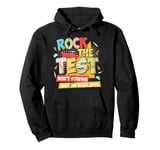 Rock The Test Day Exam Teacher Funny Testing School Student Pullover Hoodie