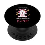 Cadeau Kpop Bunny avec inscription « Can't Hear You I'm Listening To K-pop » PopSockets PopGrip Adhésif